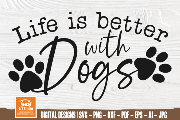 Integrating the Life is Better with Dogs SVG PNG Sign into Your Creative Workflow